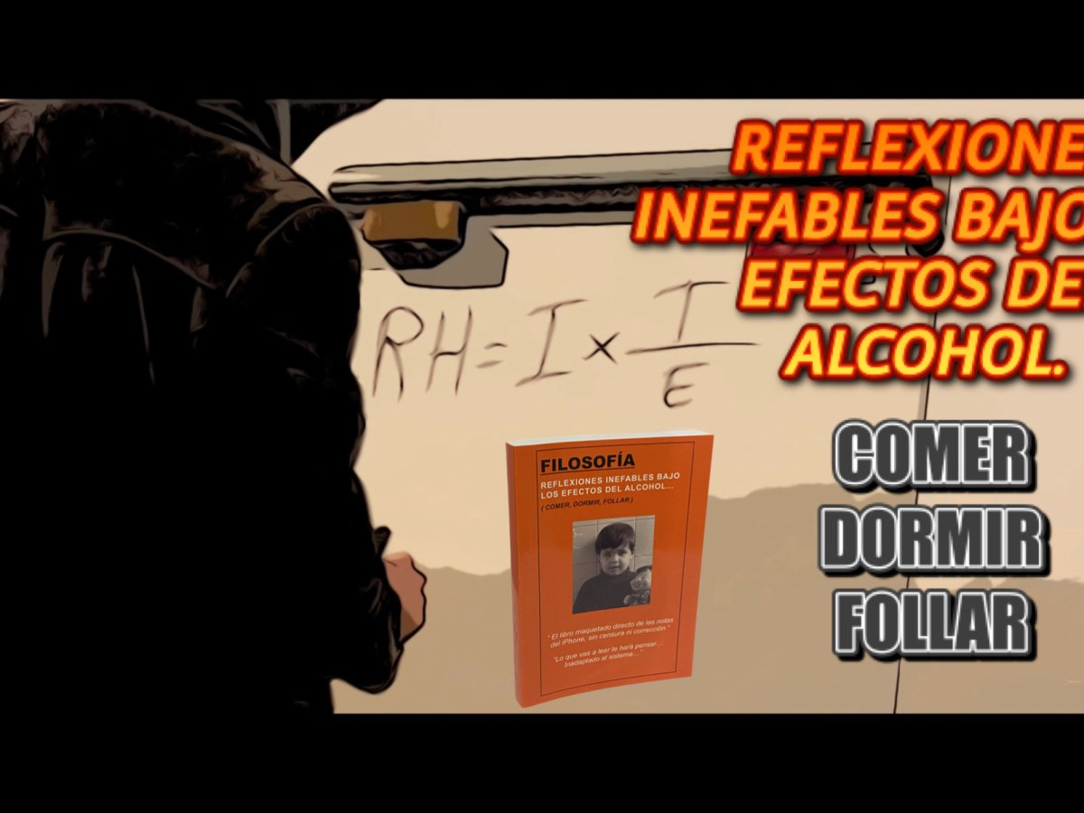 FILOSOFÍA: Reflexiones inefables bajo los efectos del&nbsp;alcohol.